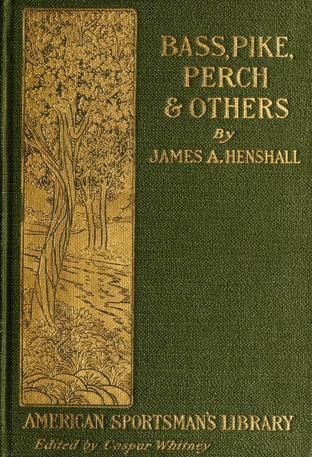 Bass, Pike, Perch, and Others