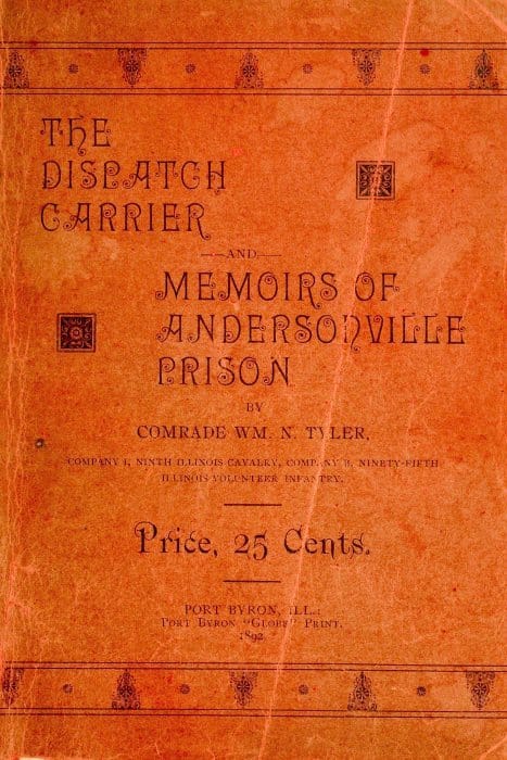 The Dispatch Carrier and Memoirs of Andersonville Prison