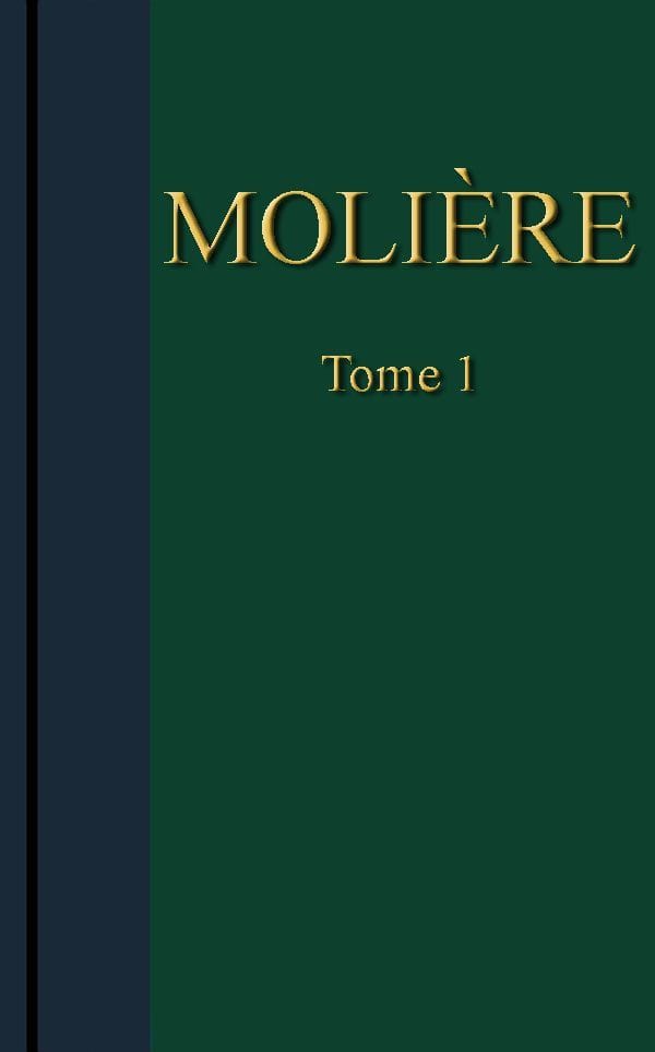 Molière - Œuvres Complètes, Tome 1