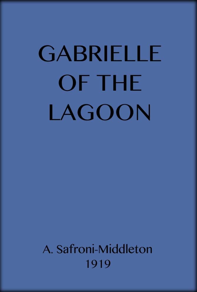 Gabrielle of the Lagoon: A Romance of the South Seas