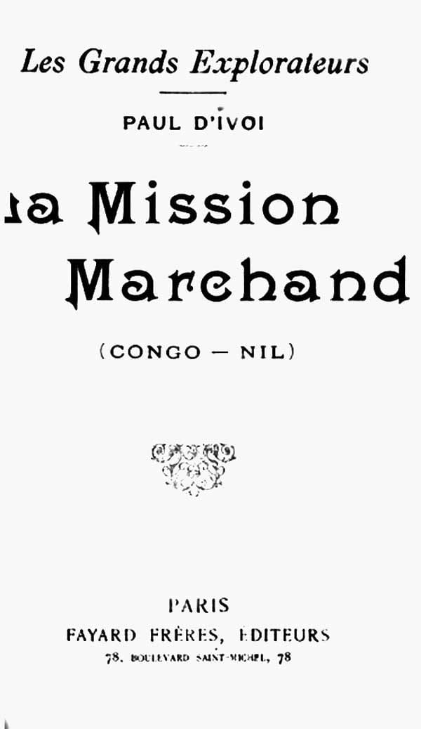 Les Grands Explorateurs: La Mission Marchand (congo-Nil)