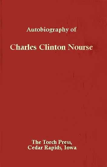 Autobiography of Charles Clinton Nourse: Prepared for Use of Members of the Family