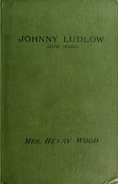 Johnny Ludlow, Sixth Series