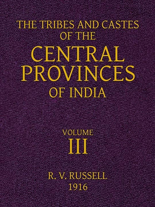 The Tribes and Castes of the Central Provinces of India, Volume 3