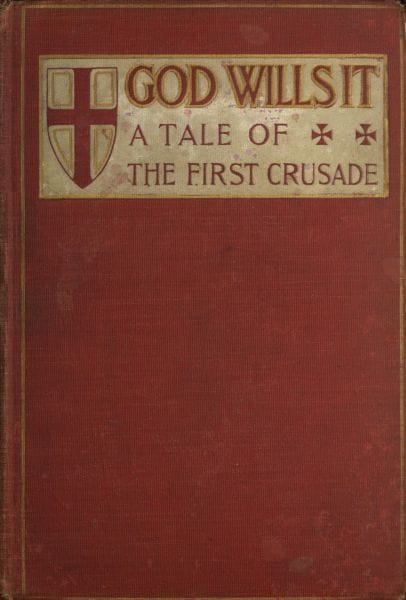 God Wills It!" a Tale of the First Crusade.