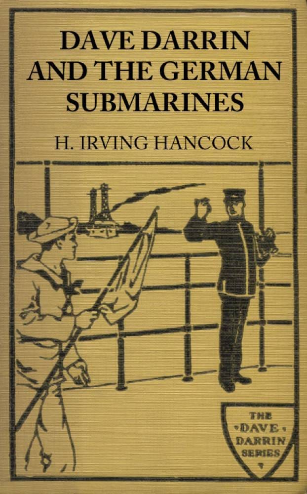 Dave Darrin and the German Submarinesor, Making a Clean-Up of the Hun Sea Monsters