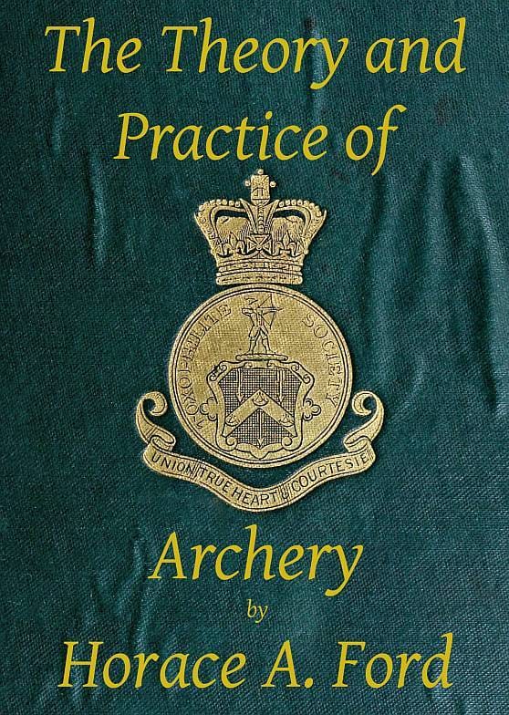 The Theory and Practice of Archery