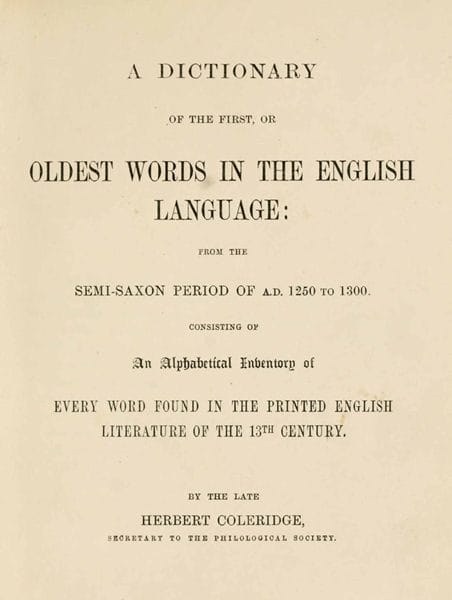 A Dictionary of the First or Oldest Words in the English Language: From the Semi-Saxon Period of A.d. 1250 to 1300