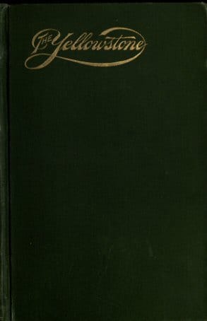 The Yellowstone National Park: Historical and Descriptive