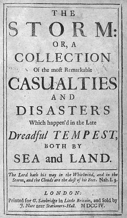 The Stormor, a Collection of the Most Remarkable Casualties and Disasters Which Happen'd in the Late Dreadful Tempest, Both by Sea and Land