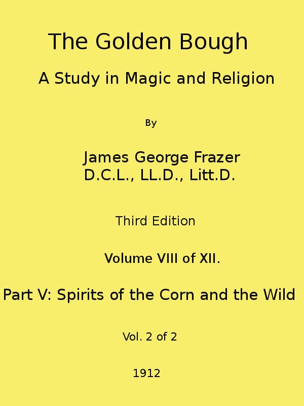 The Golden Bough: A Study in Magic and Religion (third Edition, Vol. 08 of 12)