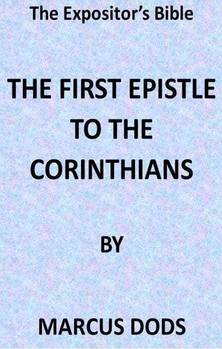 The Expositor's Bible: The First Epistle to the Corinthians