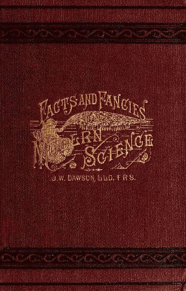 Facts and Fancies in Modern Sciencestudies of the Relations of Science to Prevalent Speculations and Religious Belief