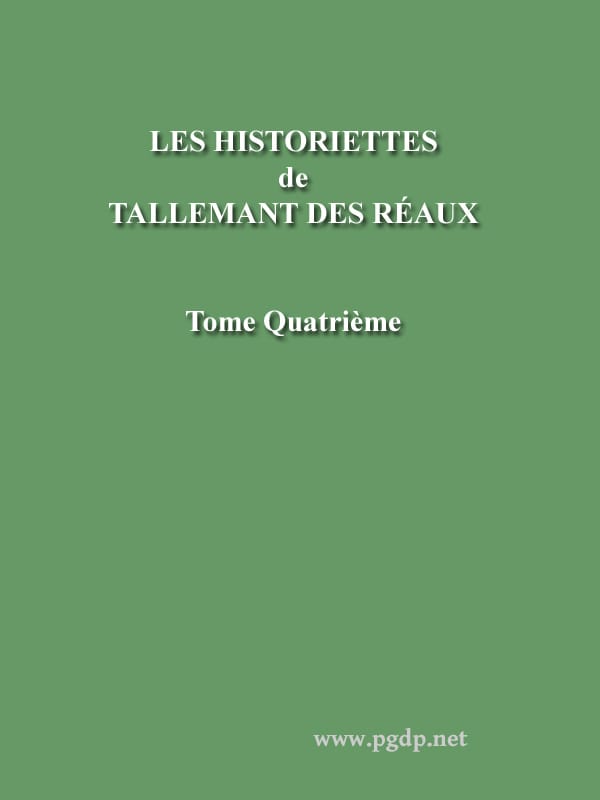 Les Historiettes De Tallemant Des Réaux, Tome Quatrièmemémoires Pour Servir À L'histoire Du Xviie Siècle