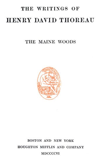 The Maine Woods: The Writings of Henry David Thoreau, Volume 03 (of 20)