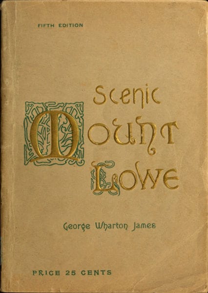 Scenic Mount Lowe and Its Wonderful Railway