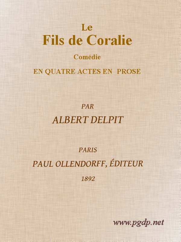 Le Fils De Coralie: Comédie En Quatre Actes En Prose
