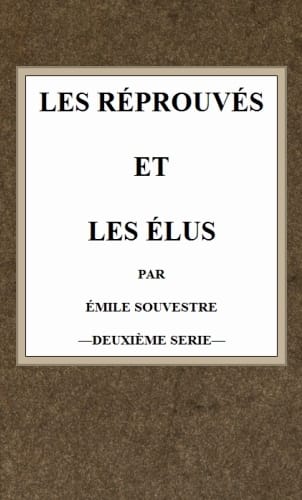 Les Réprouvés Et Les Élus (t.2)