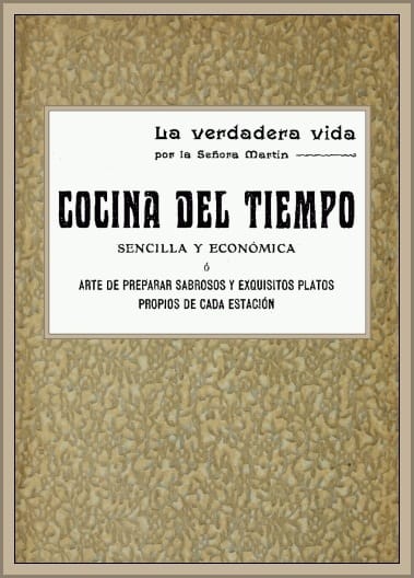 Cocina Del Tiempo, Ó Arte De Preparar Sabrosos Y Exquisitos Platos Propios De Cada Estación