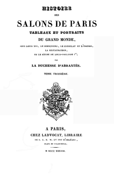 Histoire Des Salons De Paris (tome 3/6)tableaux Et Portraits Du Grand Monde Sous Louis XVI, Le Directoire, Le Consulat Et L'empire, La Restauration Et Le Règne De Louis-Philippe Ier