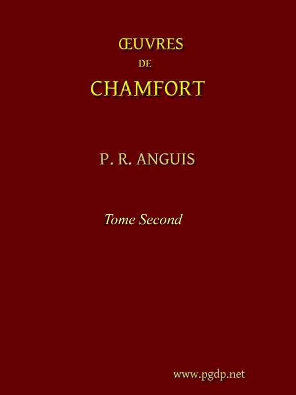 Œuvres Complètes De Chamfort (tome 2)recueillies Et Publiées, Avec Une Notice Historique Sur La Vie Et Les Écrits De L'auteur.