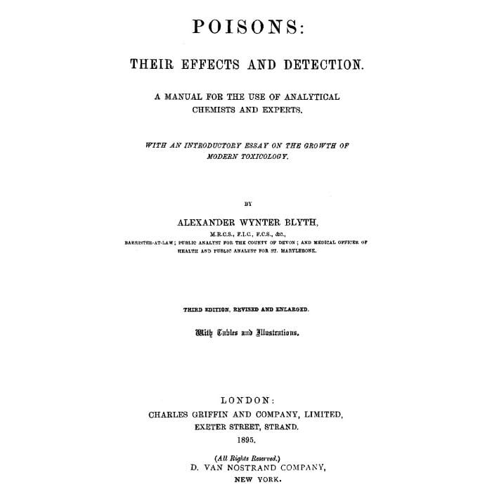 Poisons, Their Effects and Detection: A Manual for the Use of Analytical Chemists and Experts