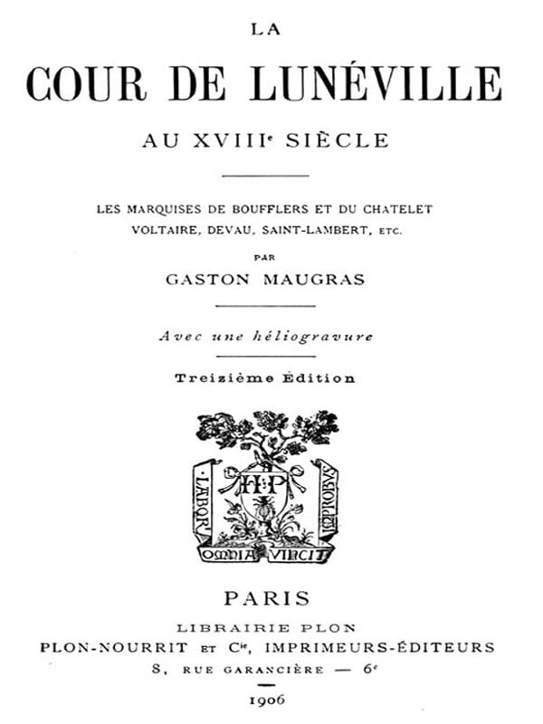 La Cour De Lunéville Au Xviiie Siècleles Marquises De Boufflers Et Du Châtelet, Voltaire, Devau, Saint-Lambert, Etc.