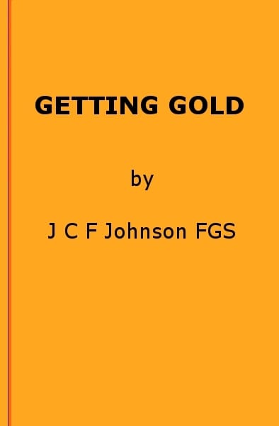 Getting Gold: A Gold-Mining Handbook for Practical Men