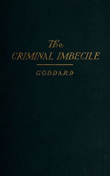 The Criminal Imbecile: An Analysis of Three Remarkable Murder Cases