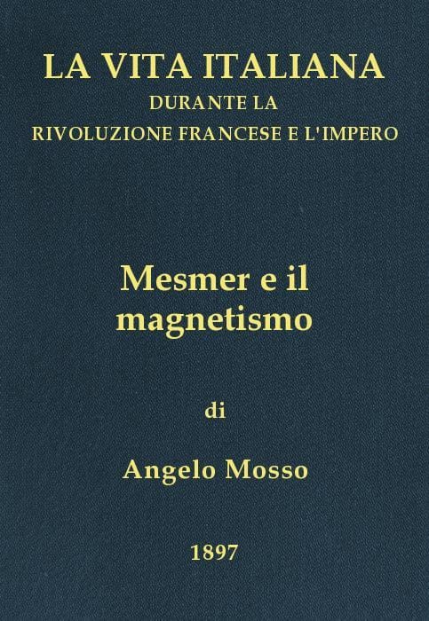 Mesmer E Il Magnetismola Vita Italiana Durante La Rivoluzione Francese E L'impero