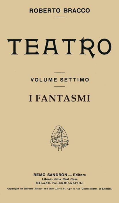 I Fantasmi: Dramma in Quattro Atti(taken from Roberto Bracco Teatro, Vol. VII)