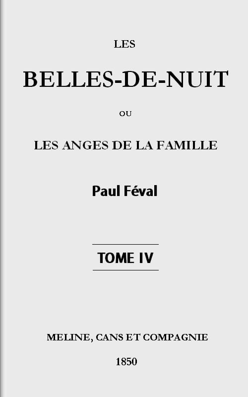 Les Belles-De-Nuit; Ou, Les Anges De La Famille. Tome 4