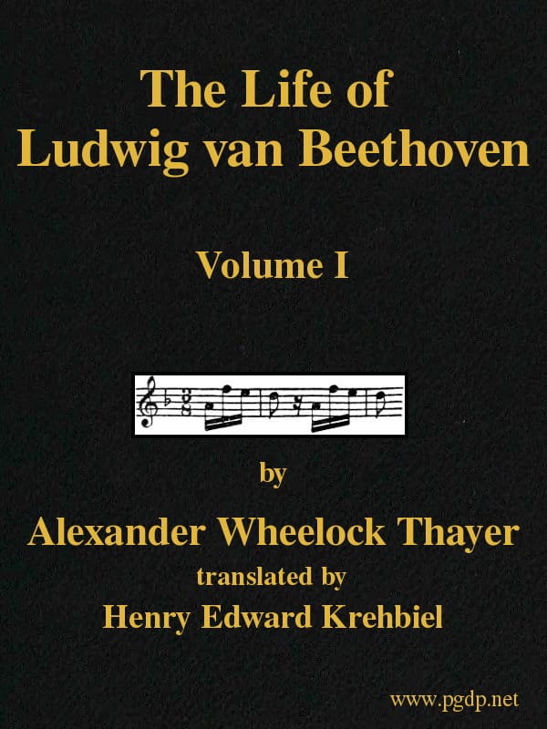 The Life of Ludwig Van Beethoven, Volume I