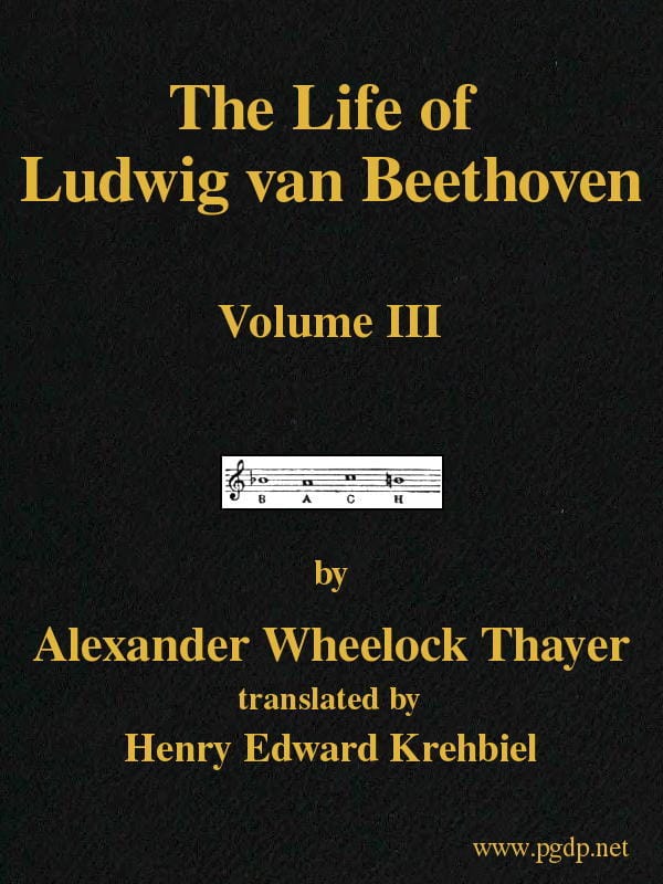 The Life of Ludwig Van Beethoven, Volume III