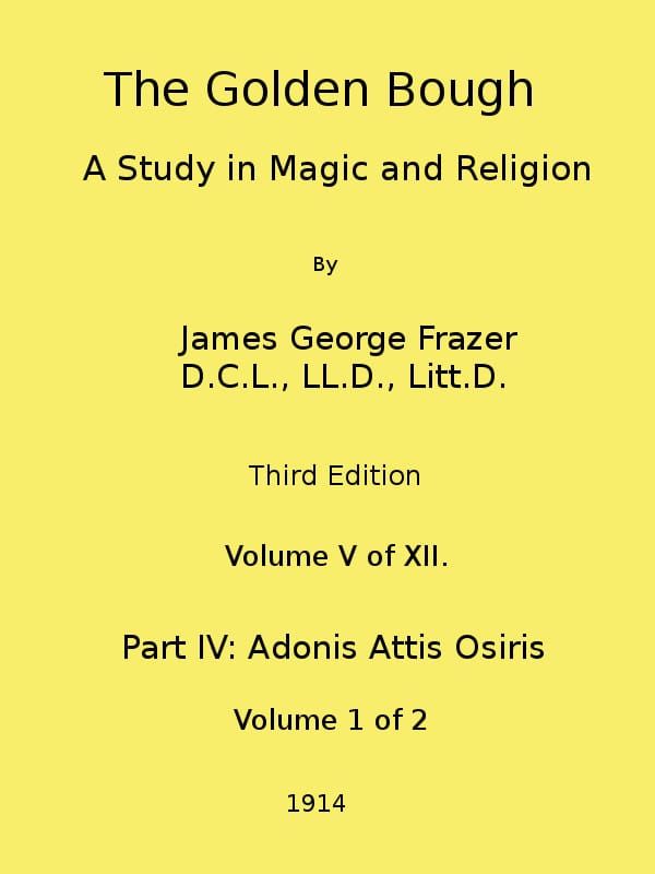 The Golden Bough: A Study in Magic and Religion (third Edition, Vol. 05 of 12)