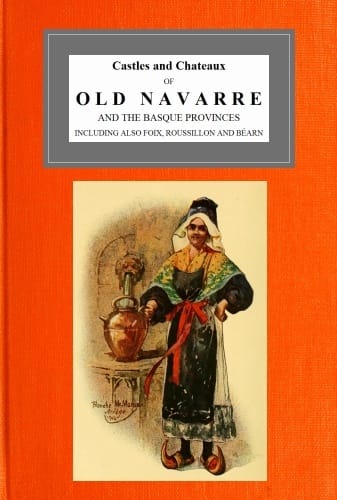 Castles and Chateaux of Old Navarre and the Basque Provinces