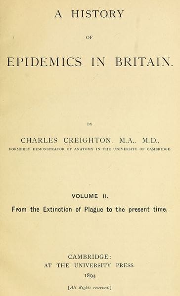 A History of Epidemics in Britain, Volume 2 (of 2)from the Extinction of Plague to the Present Time