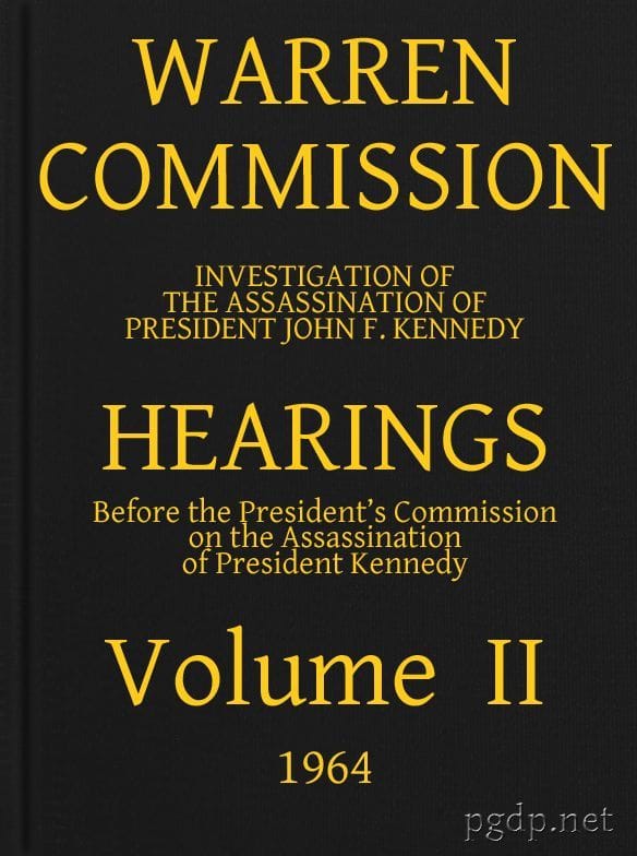 Warren Commission (02 of 26): Hearings Vol. II (of 15)