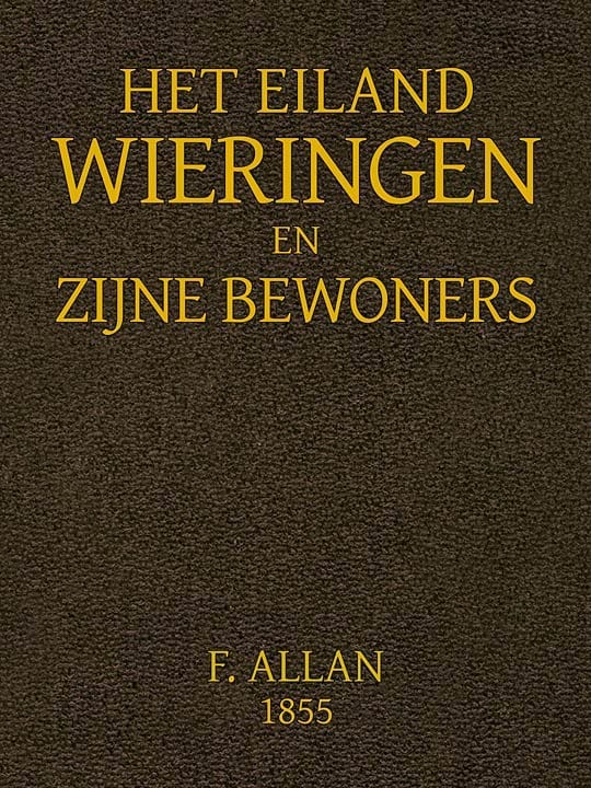 Het Eiland Wieringen En Zijne Bewoners