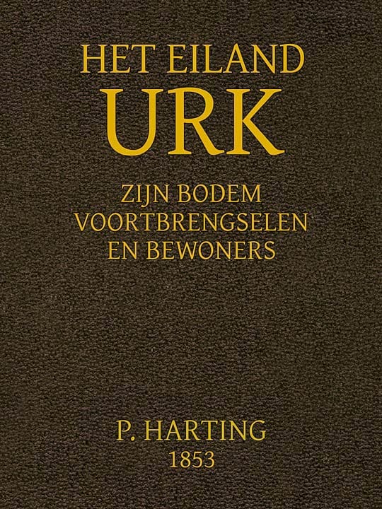 Het Eiland Urk: Zijn Bodem, Voortbrengselen En Bewoners
