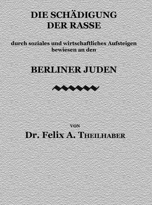 Die Schädigung Der Rassedurch Soziales Und Wirtschaftliches Aufsteigen Bewiesen an Den Berliner Juden