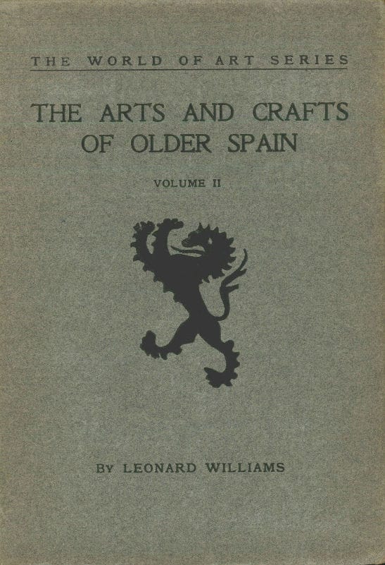 The Arts and Crafts of Older Spain, Volume 2 (of 3)