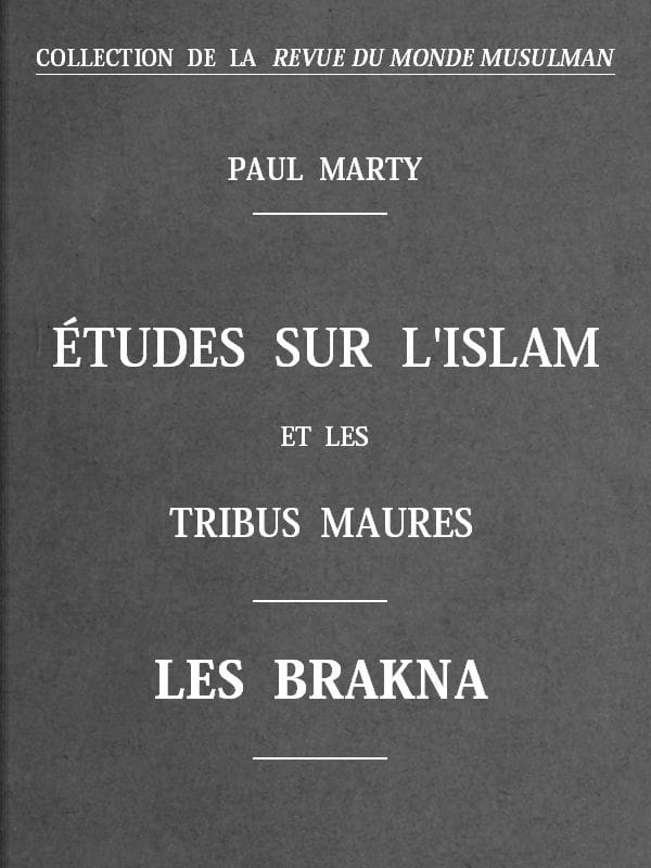 Études Sur L'islam Et Les Tribus Maures: Les Brakna