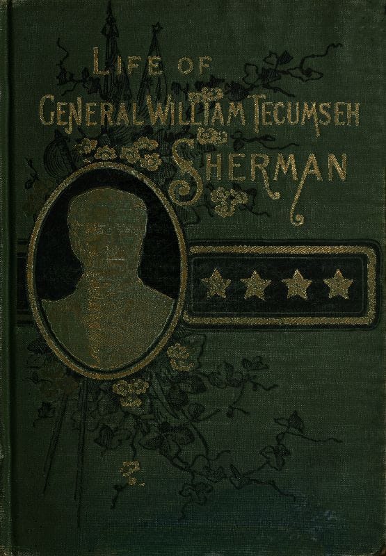 Life of Wm. Tecumseh Sherman.late Retired General. U. S. a.