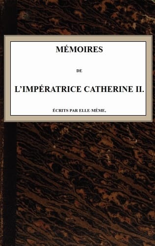 Mémoires De L'impératrice Catherine Ii.écrits Par Elle-Même