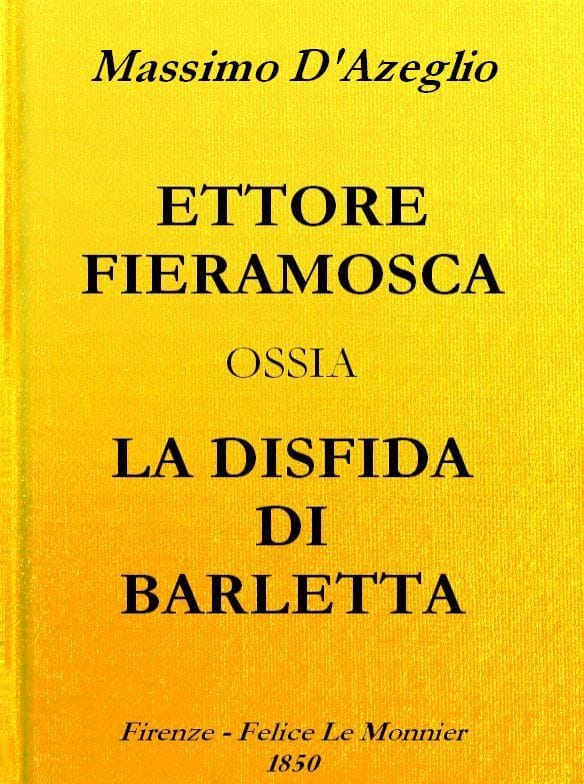 Ettore Fieramosca: Ossia, La Disfida Di Barletta
