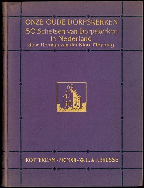 Onze Oude Dorpskerken: Tachtig Schetsen Van Dorpskerken in Nederland