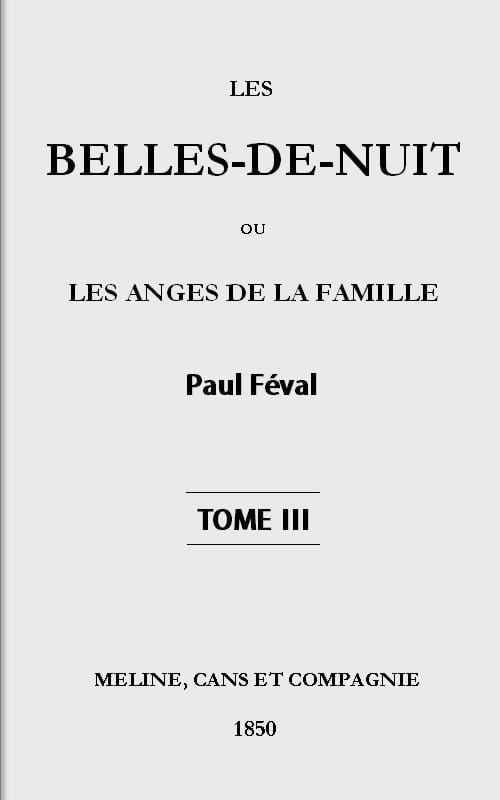 Les Belles-De-Nuit; Ou, Les Anges De La Famille. Tome 3