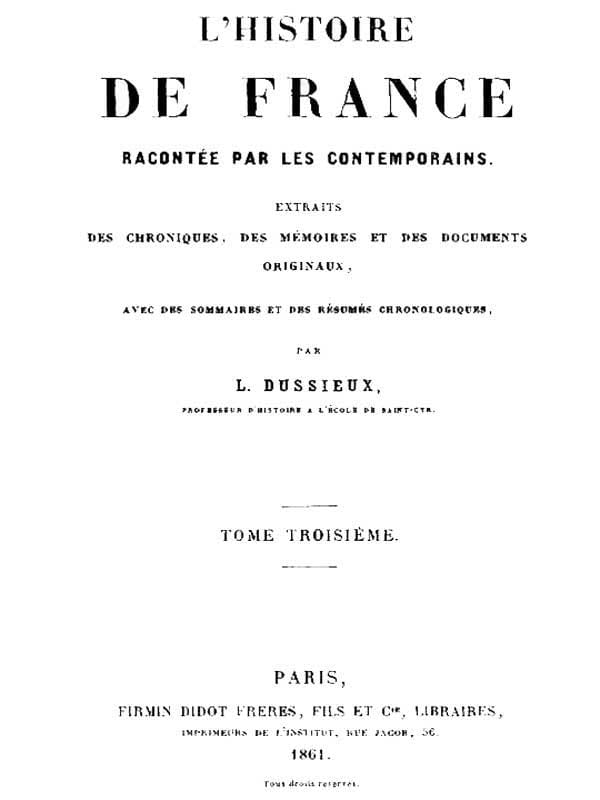L'histoire De France Racontée Par Les Contemporains (tome 3/4))extraits Des Chroniques, Des Mémoires Et Des Documents Originaux, Avec Des Sommaires Et Des Résumés Chronologiques