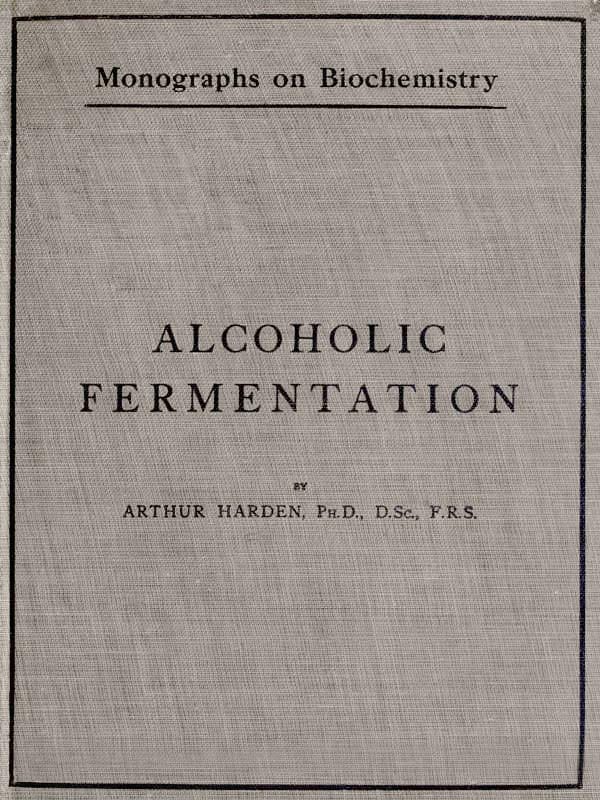 Alcoholic Fermentationsecond Edition, 1914